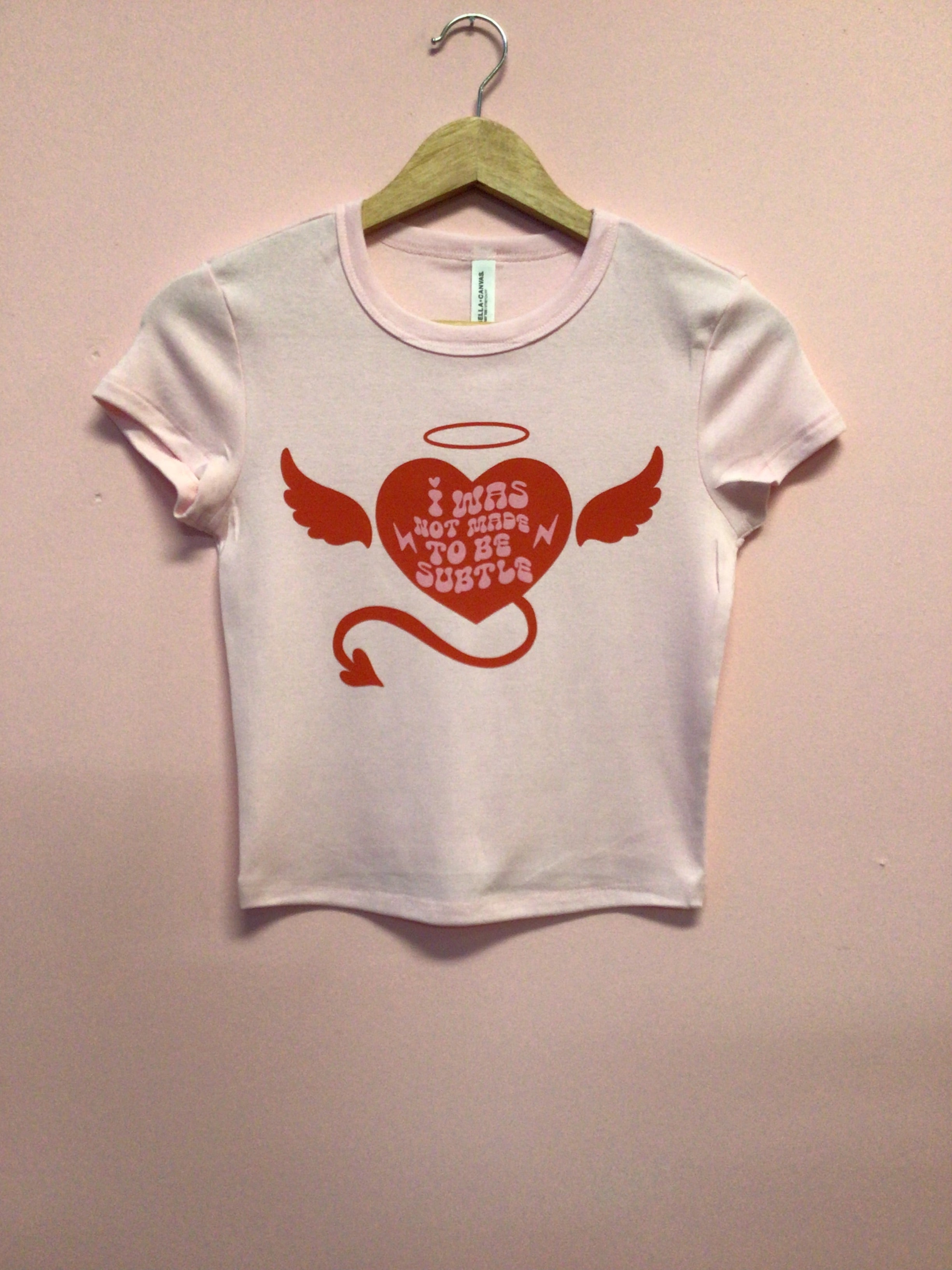 “I Was Not Made to be Subtle” Shirt