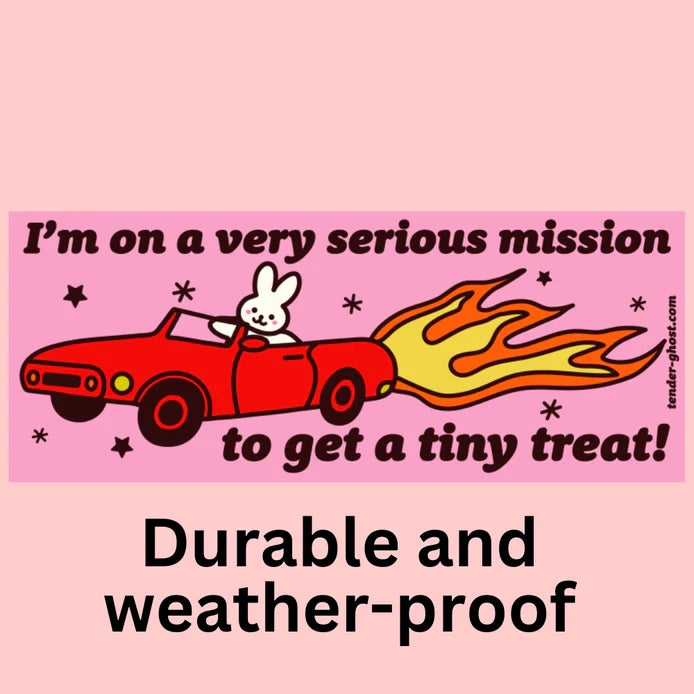 "...On A Very Serious Mission..." Bumper Sticker