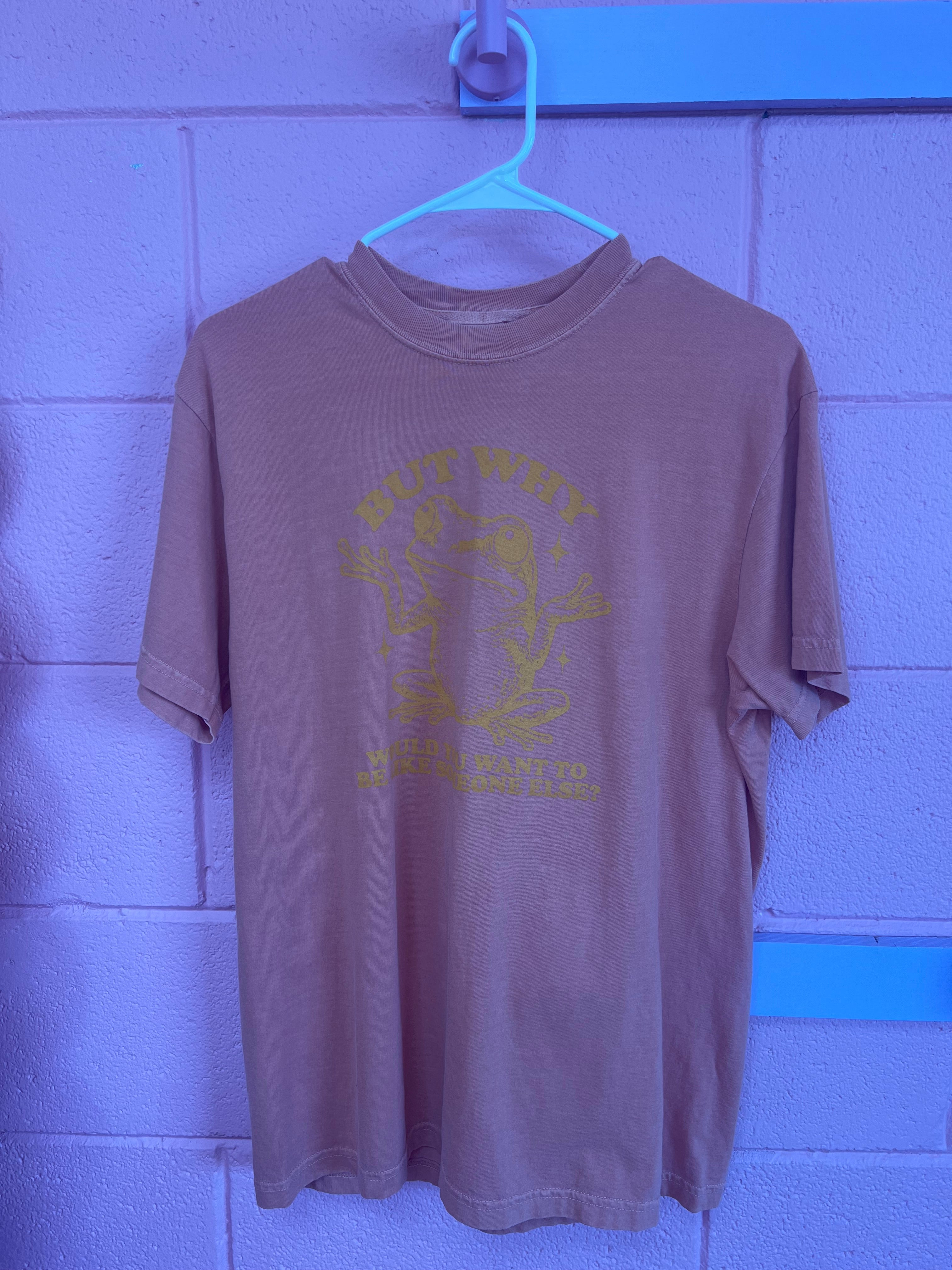 “But Why Would You Want To Be Like Someone Else” Screen-Printed Shirts & Crewnecks