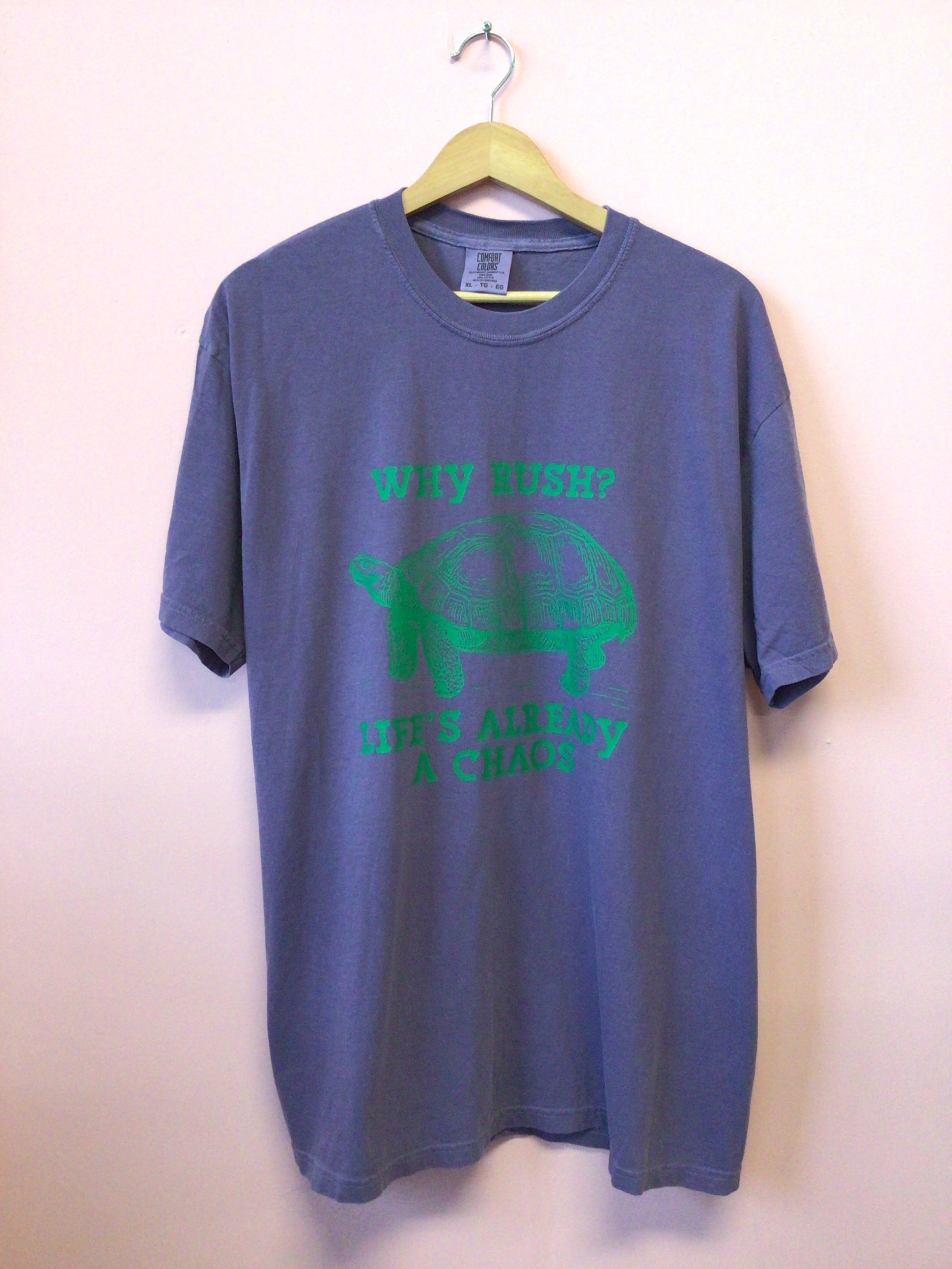 "Why Rush? Life's Already a Chaos" T-Shirt